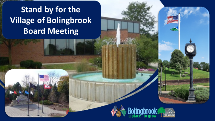 Stand by for Village of Bolingbrook Meeting